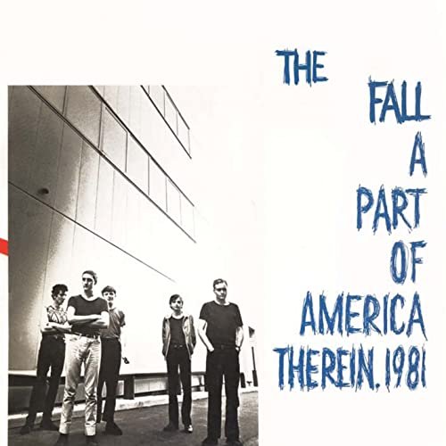 The Fall - A Part of America Therein, 1981 (Expanded Edition) (1982/2017)