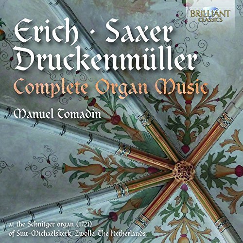 Manuel Tomadin - Erich, Saxer, Druckenmüller: Complete Organ Music (2016)