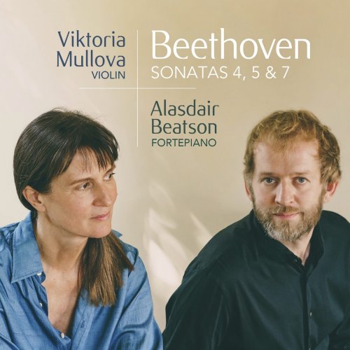 Viktoria Mullova and Alasdair Beatson - Beethoven: Violin Sonatas Nos. 4, 5 & 7 (2021) [Hi-Res]