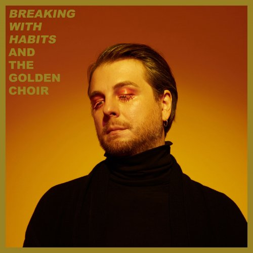 And the Golden Choir - Breaking With Habits (2018)