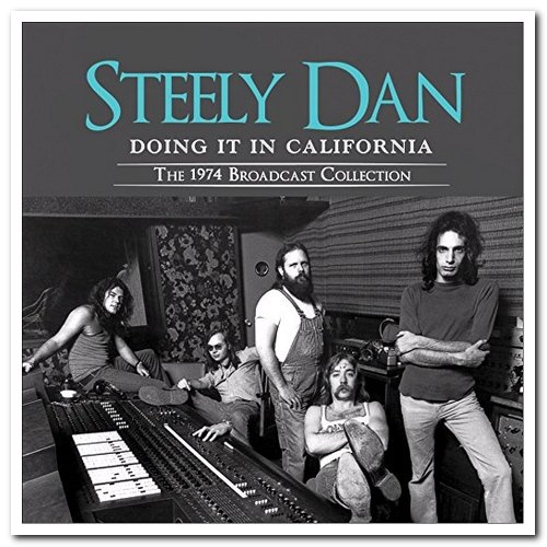 Steely Dan - Doing It in California: The 1974 Broadcasts (2015)