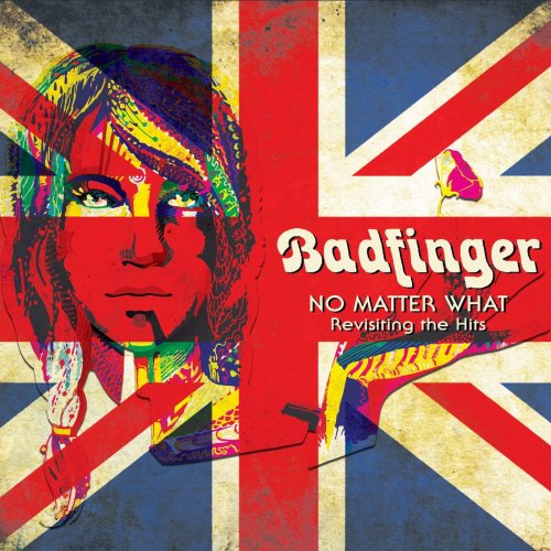 Badfinger - No Matter What - Revisiting the Hits (2021)