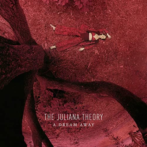 The Juliana Theory - A Dream Away (2021)
