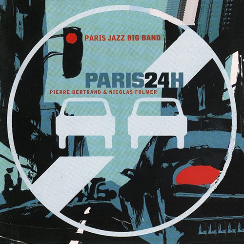 Paris Jazz Big Band - Paris 24H (2004) FLAC