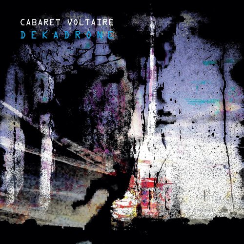 Cabaret Voltaire - Dekadrone (2021)