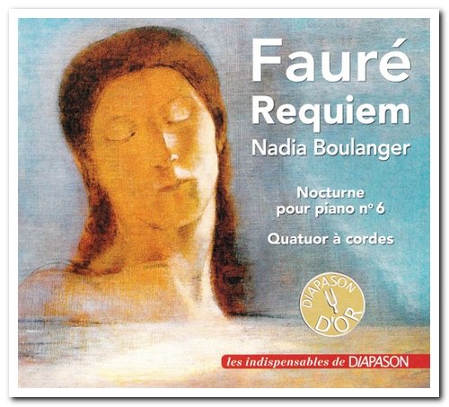 Nadia Boulanger - Fauré: Requiem - Nocturne Pour Piano N° 6 - Quatuor à Cordes (2021)