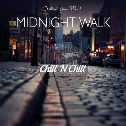 VA - Midnight Walk: Chillout Your Mind (2021)