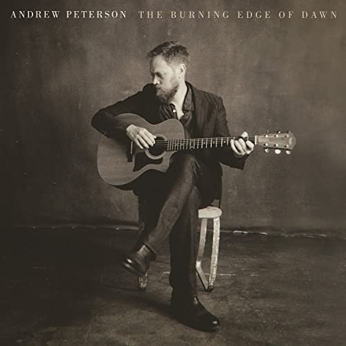 Andrew Peterson - The Burning Edge Of Dawn (2015)