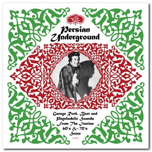 VA - Persian Underground - Garage Rock, Beat And Psychedelic Sounds From The Iranian 60's & 70's Scene (2010)