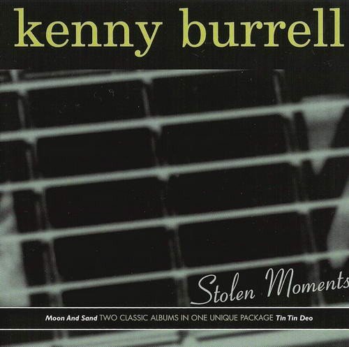 Kenny Burrell - Stolen Moments: Tin Tin Deo/Moon and Sand (2002) FLAC