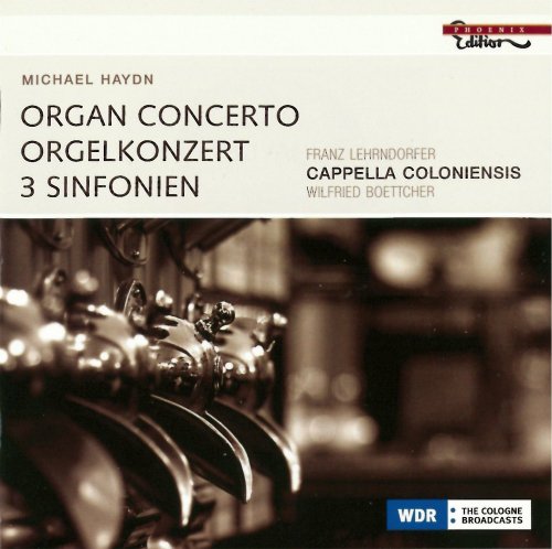 Franz Lehrndorfer, Cappella Coloniensis, Wilfried Boettcher - Haydn: Organ Concerto, 3 Symphonie (2009) CD-Rip