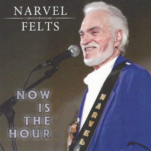 Narvel Felts - Now Is The Hour (2021)