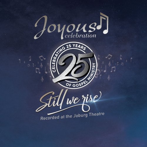 Joyous Celebration - Joyous Celebration 25 - Still We Rise: Live At The Joburg Theatre (2021) [Hi-Res]