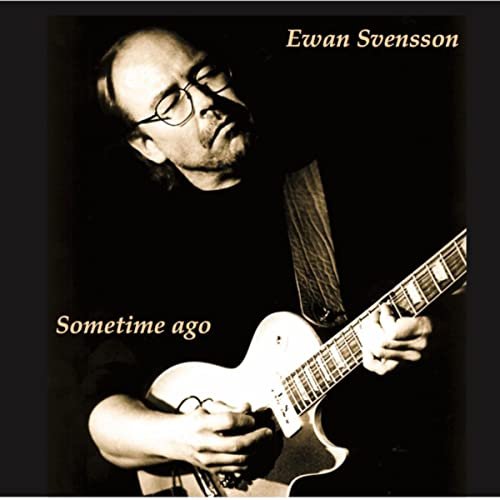 Ewan Svensson - Sometime Ago (2017)