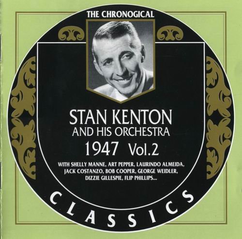 Stan Kenton - The Chronogical Classics: 1947 vol. 2 (1999)