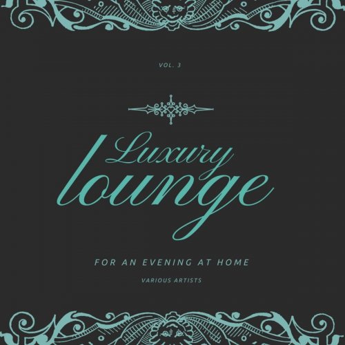 VA - Luxury Lounge for an Evening at Home, Vol. 3 (2021)