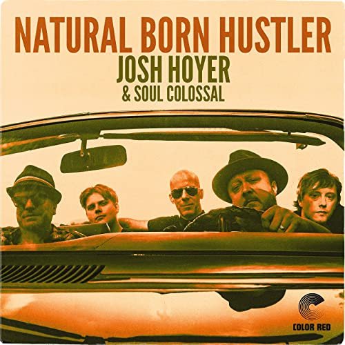Josh Hoyer & Soul Colossal - Natural Born Hustler (2021)