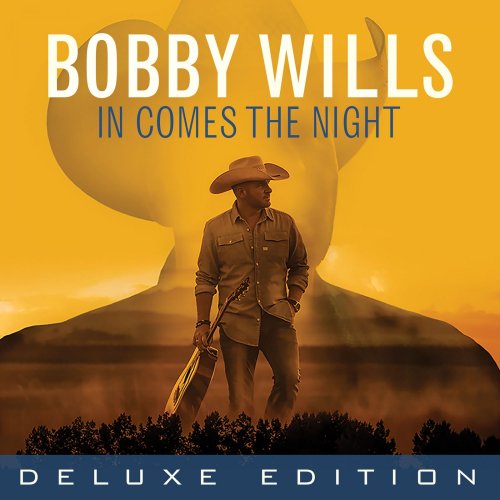 Bobby Wills - In Comes The Night (Deluxe Edition) (2018)