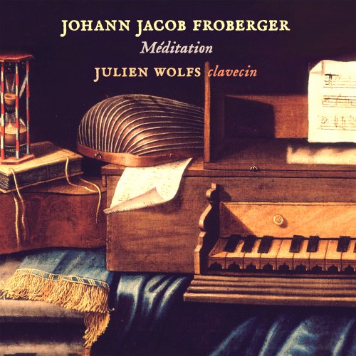 Julien Wolfs - Johann Jakob Froberger: Méditation (2017) [Hi-Res]