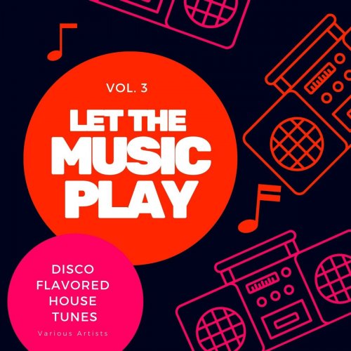 VA - Let the Music Play (Disco Flavored House Tunes), Vol. 3 (2021)