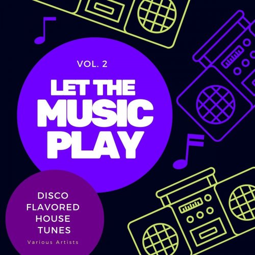 VA - Let the Music Play (Disco Flavored House Tunes), Vol. 2 (2021)