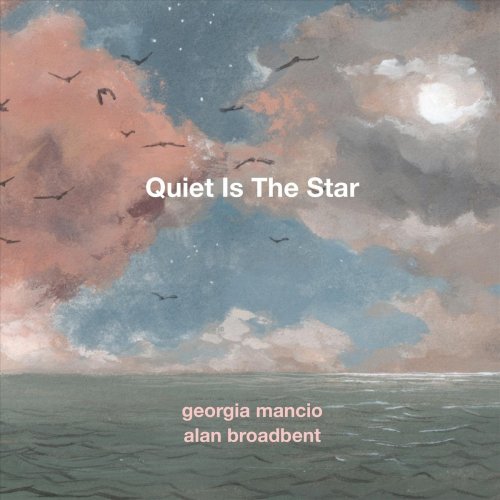 Georgia Mancio - Quiet Is the Star (2021)