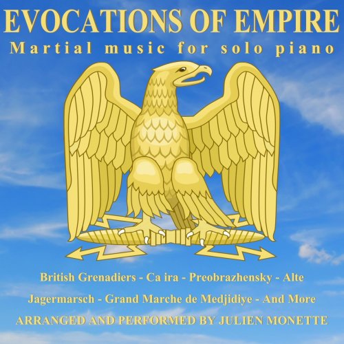 Julien Monette - Evocations of Empire: Martial Music for Solo Piano (2021)