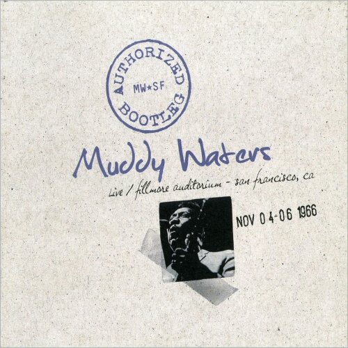 Muddy Waters - Authorized Bootleg: Live At The Fillmore Auditorium 1966 (2009) [CD Rip]