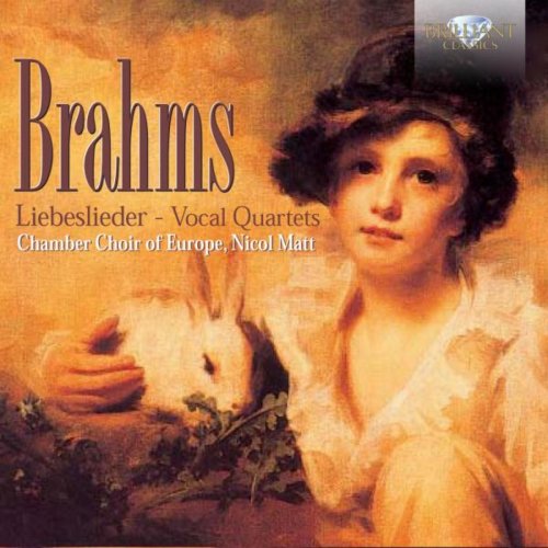 Chamber Choir of Europe & Nicol Matt - Brahms: Liebeslieder - Vocal Quartets (2006)
