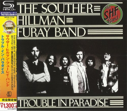 The Souther Hillman Furay Band - Trouble In Paradise (Japan Reissue, SHM-CD) (1975/2017)