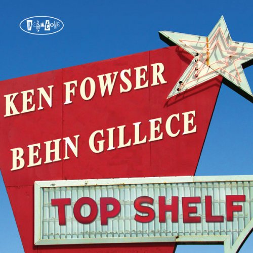 Ken Fowser - Top Shelf (2013) FLAC