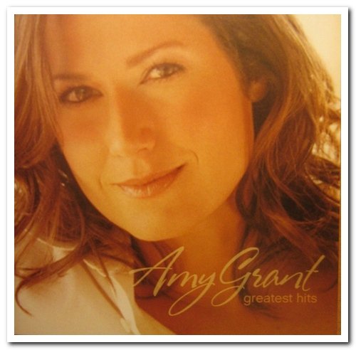 Amy Grant - Greatest Hits [Remastered] (2007)