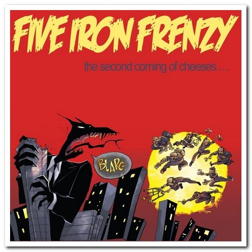 Five Iron Frenzy - The Second Coming of Cheeses... (2014) [Hi-Res]