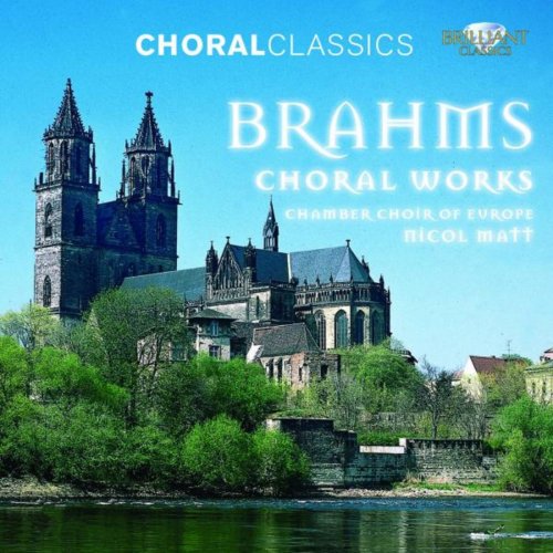 Chamber Choir of Europe & Nicol Matt - Brahms: Choral Works (2011)