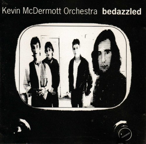 Kevin Mcdermott Orchestra - Bedazzled (1991)