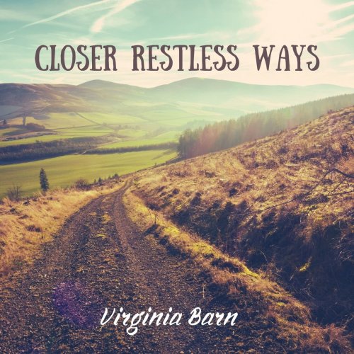 Virginia Barn - Closer Restless Ways (2021)