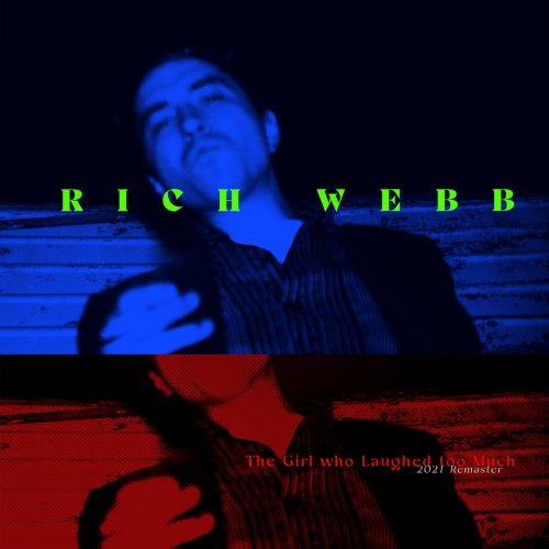 Rich Webb - The Girl Who Laughed Too Much (2021 Remaster) (2021)
