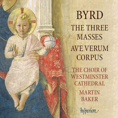 Westminster Cathedral Choir & Martin Baker - Byrd: The Three Masses / Ave Verum Corpus (2014) [Hi-Res]