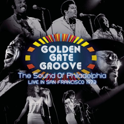 VA - Golden Gate Groove: The Sound Of Philadelphia in San Francisco 1973 (2012)