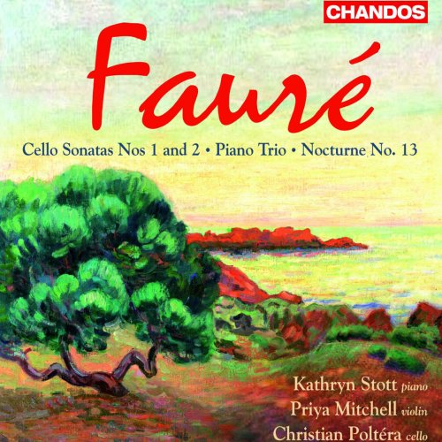 Christian Poltéra, Priya Mitchell, Kathryn Stott - Fauré: Cello Sonatas Nos. 1 and 2, Piano Trio, Nocturne No. 13 (2008) Hi-Res