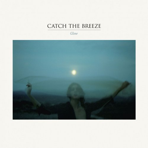 Catch The Breeze - Glow (2018)