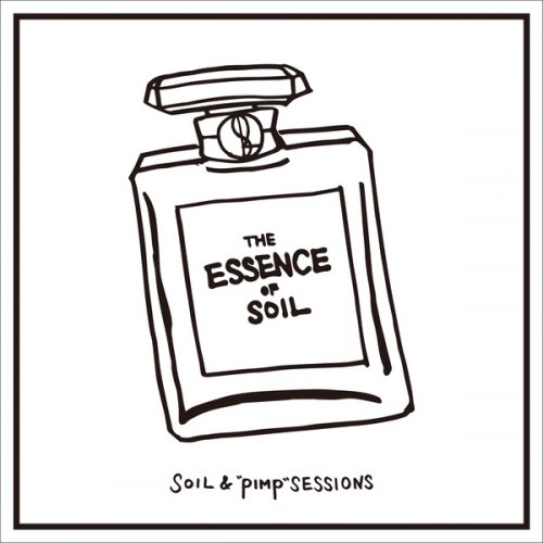 SOIL & "PIMP" SESSIONS - The Essence Of Soil (2021) Hi-Res