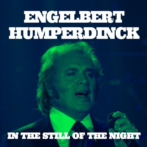 Engelbert Humperdinck - In the Still of the Night (2021)