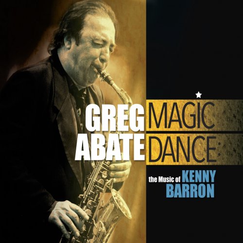 Greg Abate - Magic Dance: The Music of Kenny Barron (2021) [Hi-Res]