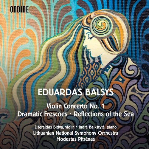 Džeraldas Bidva, Indrė Baikštytė, Lithuanian National Symphony Orchestra & Modestas Pitrėnas - Balsys: Violin Concerto No. 1, Reflections of the Sea & Dramatic Frescoes (2021) [Hi-Res]