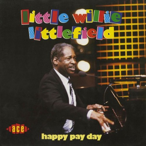 Little Willie Littlefield - Happy Pay Day (2016) [Hi-Res]