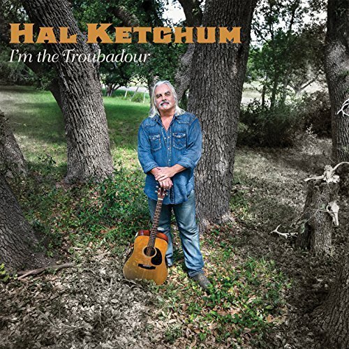 Hal Ketchum - I'm The Troubadour (2014) [FLAC]
