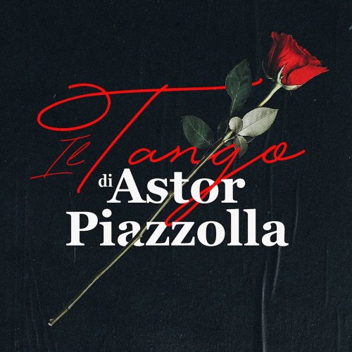 Astor Piazzolla - Il Tango di Astor Piazzolla (2021)