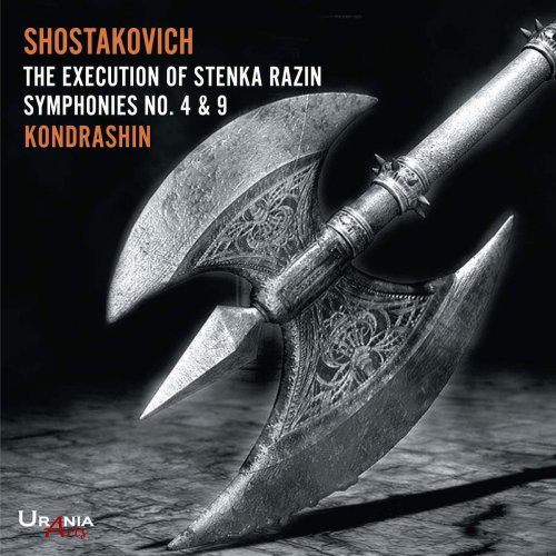 Kirill Kondrashin - Shostakovich: Symphonies Nos. 4 & 9 and The Execution of Stepan Razin, Op. 119 (2017)