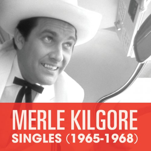 Merle Kilgore - Singles (1965-1968) (2017) [Hi-Res]